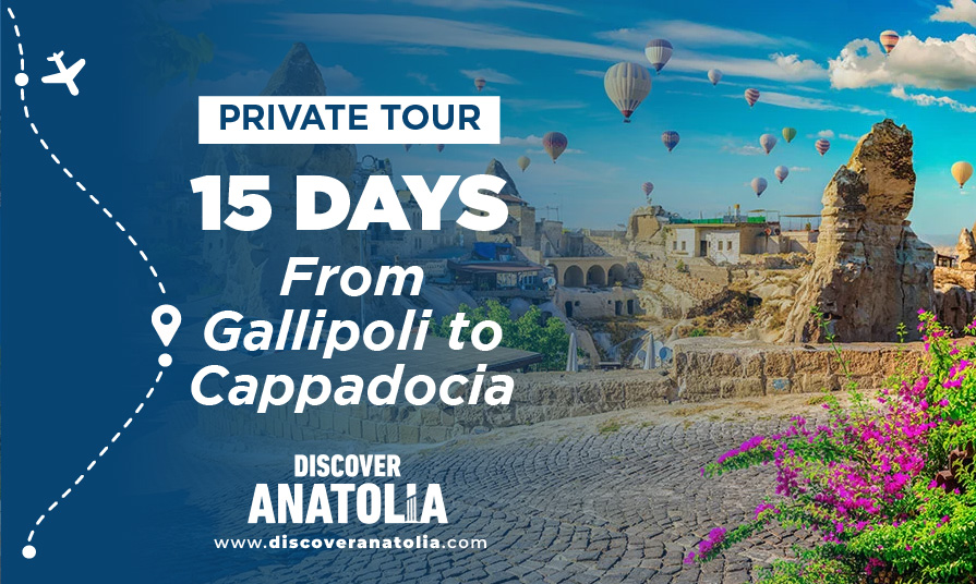 15-Day Dreamlike Türkiye Tour: From Gallipoli to Cappadocia